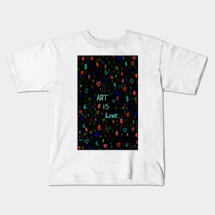 Art Is LoveI Kids T-Shirt